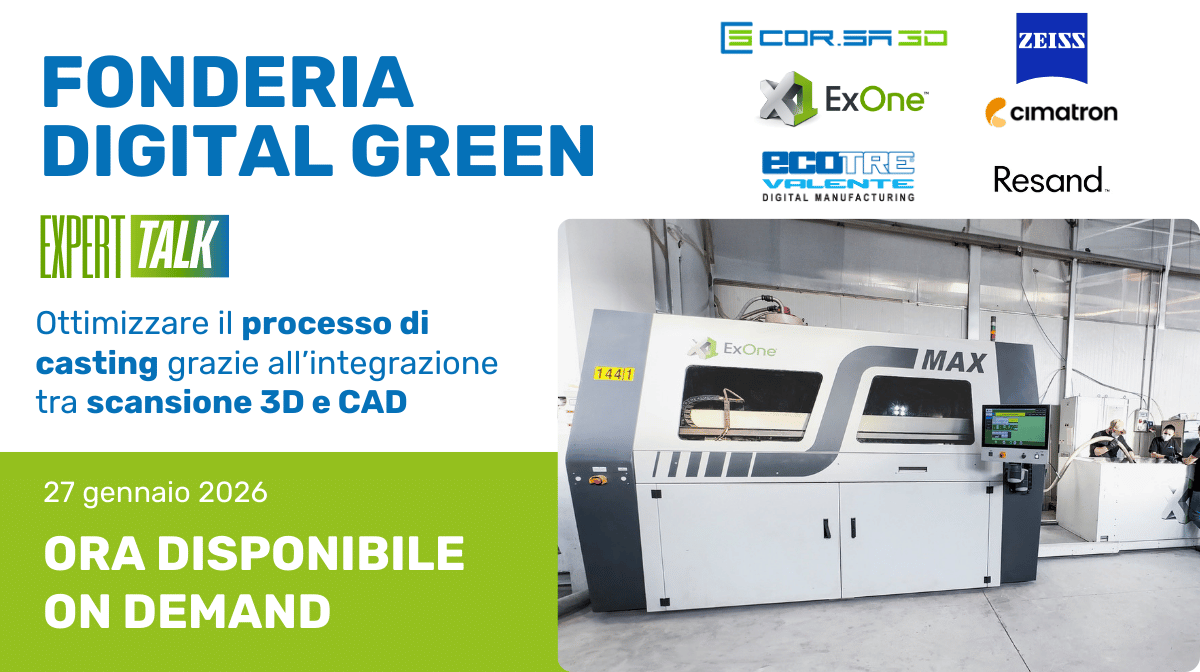 Expert Talk Corsa3D disponibile on demand su Binder Jetting e digitalizzazione del processo di fonderia con partner tecnologici.